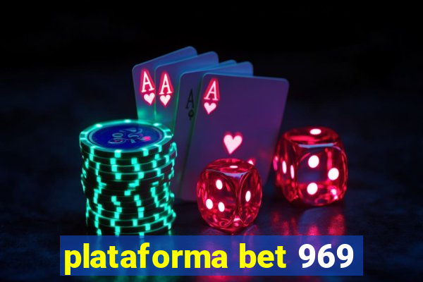 plataforma bet 969